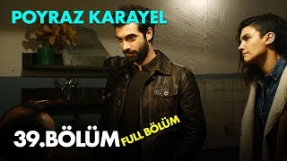 Poyraz Karayel 39 Bölüm  Full Bölüm [upl. by Aikar]