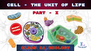 Cell  The Unit Of Life  PART  I class 11 Biology  NCERT  COHSEM  CBSE [upl. by Eittol]