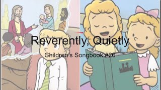 Reverently Quietly Childrens Songbook 26 With Lyrics [upl. by Tsuda]