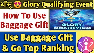 Glory qualifying event StarMaker  How to Use Baggage GIft in Glory qualifying event [upl. by Darton]