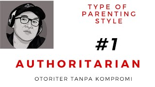 AUTHORITARIAN  Salah satu tipe parenting style [upl. by Emirac513]