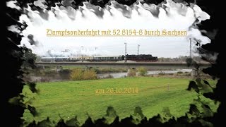 ☆☆☆ Dampfsonderfahrt mit 52 81548 durch Sachsen ☆☆☆ [upl. by Alset]