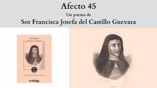 quotAfecto 45quot un poema de Sor Francisca Josefa del Castillo [upl. by Medeah]