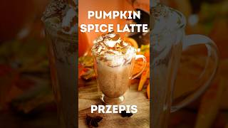 Jesienne Inspiracje Przepis na Pumpkin Spice Latte [upl. by Anada173]