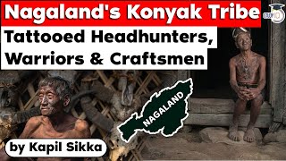 Konyak Tribe of Nagaland  Know about its history culture and freedom movement  Nagaland Govt Jobs [upl. by Ayana]