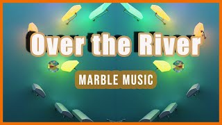 Full VersionOver the River Marble Music marblemusic marbleasmr satisfying [upl. by Sirovaj]