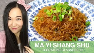 REZEPT Ma Yi Shang Shu  chinesische gebratene Glasnudeln mit Hackfleisch [upl. by Abott268]