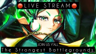 THE STRONGEST BATTLEGROUNDS PART 3  JOIN US Y’ALL [upl. by Ailama328]