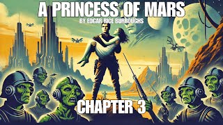 A Princess of Mars  Chapter 3 My Advent on Mars  SCIFI Audiostory [upl. by Goldwin175]