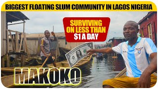 Makoko Biggest floating Slum community in Lagos Nigeria Surviving on Less Than 1 a Day [upl. by Junius]