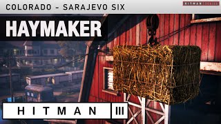 HITMAN 3 Colorado  Sarajevo Six  quotHaymakerquot Challenge [upl. by Bigod]