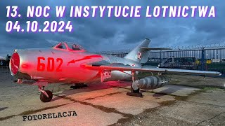 13 noc w instytucie lotnictwa 04102024  krótka fotorelacja [upl. by Hefter643]