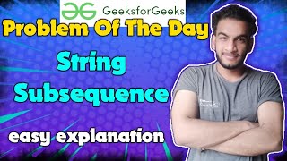 String Subsequence  gfg potd  30052024  GFG Problem of the day [upl. by Rabbi339]