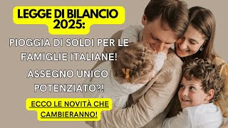 Legge di Bilancio 2025 Pioggia di Soldi per le Famiglie Italiane [upl. by Grefer]