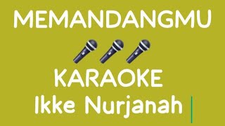 MEMANDANGMUKaraoke Ikke Nurjanah [upl. by Violette]