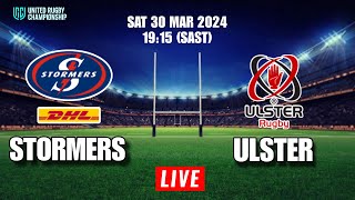 DHL STORMERS vs ULSTER  United Rugby Championship  Live score [upl. by Nede928]