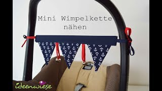 Mini Wimpelkette nähen für die Babyschale  Ideenwiese [upl. by Durrej279]