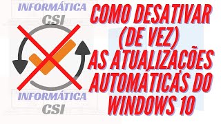 Como desativar DE VEZ as atualizações automáticas do Windows 10 [upl. by Leirbaj654]