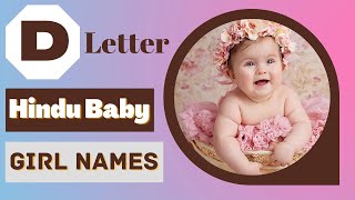 D Letter Baby Girl Names  Top 35 Latest Hindu Baby Girl Names by Alphabet D  Sarus Empire [upl. by Qerat]