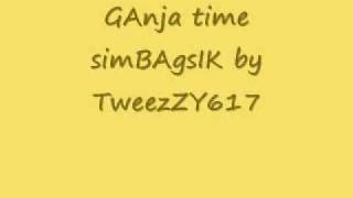 ganja time simbagsik by TweezZY617 [upl. by Weathers]