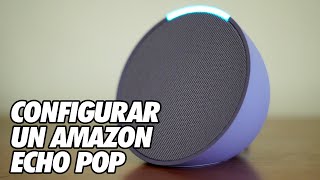 Como Configurar un Amazon Echo Pop  Altavoz Alexa [upl. by Laurita]