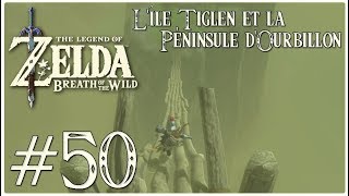 Lets Play Zelda  Breath of the Wild FR HD 50  Lîle Tiglen et la Péninsule dOurbillon [upl. by Atsirt]