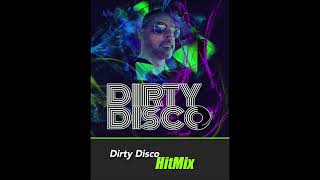 Dirty Disco Hit Mix Show 281 [upl. by Morentz]