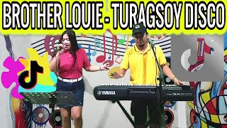 BROTHER LOUIE  TURAGSOY DISCO NONSTOP  TN DUO JAM AT ZALDY MINI STUDIO [upl. by Sadnak]