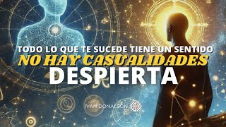 TODO LO QUE TE SUCEDE TIENE UN SENTIDO  NO HAY CASUALIDADES  DESPIERTA [upl. by Harald282]