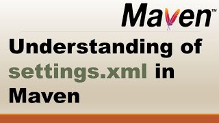 Understanding of settingsxml in Maven  Maven Settings  Maven Settingsxml example [upl. by Inna]