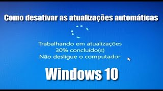 Como desativar as atualizações automáticas do Windows10 [upl. by Assirual]