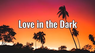 Love in the Dark  Adele lyrics [upl. by Boyce]