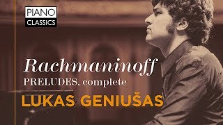 Rachmaninoff Preludes Complete Full Album played by Lukas Geniušas [upl. by Gnous]