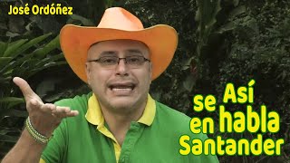 😜 El lenguaje Santandereano Vs El lenguaje Bogotano 1  José Ordóñez [upl. by Jehanna]