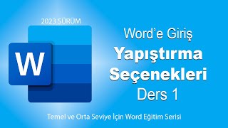 Word Ders 1 Giriş  Yapıştırma Seçenekleri [upl. by Salene]