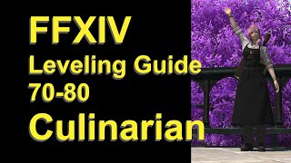 OUTDATED  FFXIV Culinarian Leveling Guide 70 to 80  post patch 558 [upl. by Ardnued269]