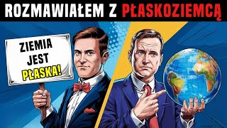 Rozmowa z PŁASKOZIEMCĄ Czy Mnie Zaskoczył [upl. by Eliott]