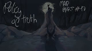 POLICY OF TRUTH MAP PART 17  FINISHED [upl. by Filippo320]