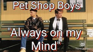 Pet Shop Boys Always on My Mind [upl. by Notyap]