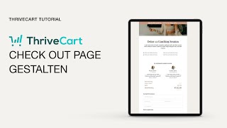 ThriveCart  Gestalte deine Check Out Page  Zahlungsseite in ThriveCart gestalten Tutorial Deutsch [upl. by Acinoed]