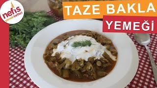 Taze Bakla Yemeği Tarifi  Yemek Tarifleri  Nefis Yemek Tarifleri [upl. by Meehaf]