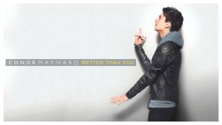 Conor Maynard  Better Than You  Contrast [upl. by Aiet]