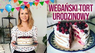 WEGAŃSKI TORT URODZINOWY 🎂 Przepis na roślinny tort [upl. by Kirstyn]