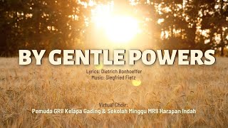 Virtual Choir By Gentle Powers  Dietrich Bonhoeffer  GRII KG amp MRII HI [upl. by Nicodemus455]