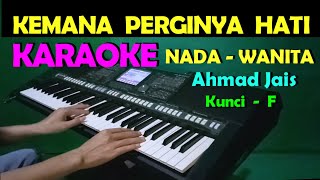 PERGI TANPA RELAKU  Ahmad Jais  KARAOKE Nada Wanita [upl. by Gusella]