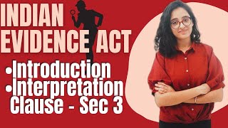 Indian Evidence Act  Introduction and Interpretation Clause  Section 3  LAW SCHOOL [upl. by Nicolina582]