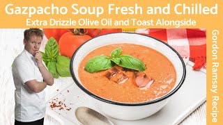 Gordon Ramsays Gazpacho Soup The Ultimate Recipe for a Sizzling Summer [upl. by Ennaus879]