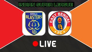 KERALA BLASTERS VS EAST BENGAL LIVE STREAMING  INDIAN SUPER LEAGUE  islive [upl. by Rheba]