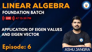 L6 Application of Eigen values and Eigen Vector  Linear Algebra  Foundation Course for GATEESE [upl. by Ambler]