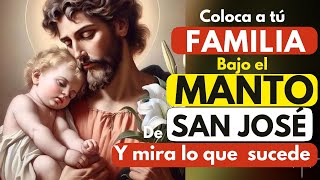 El SANTO MANTO del PATRIARCA San JOSE  para q INTERVENGA INMEDIATAMENTE 1MILAGRO Q TU FLIA NECESITA [upl. by Tenenbaum]